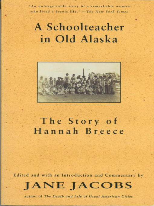 Title details for A Schoolteacher In Old Alaska by Jane Jacobs - Available